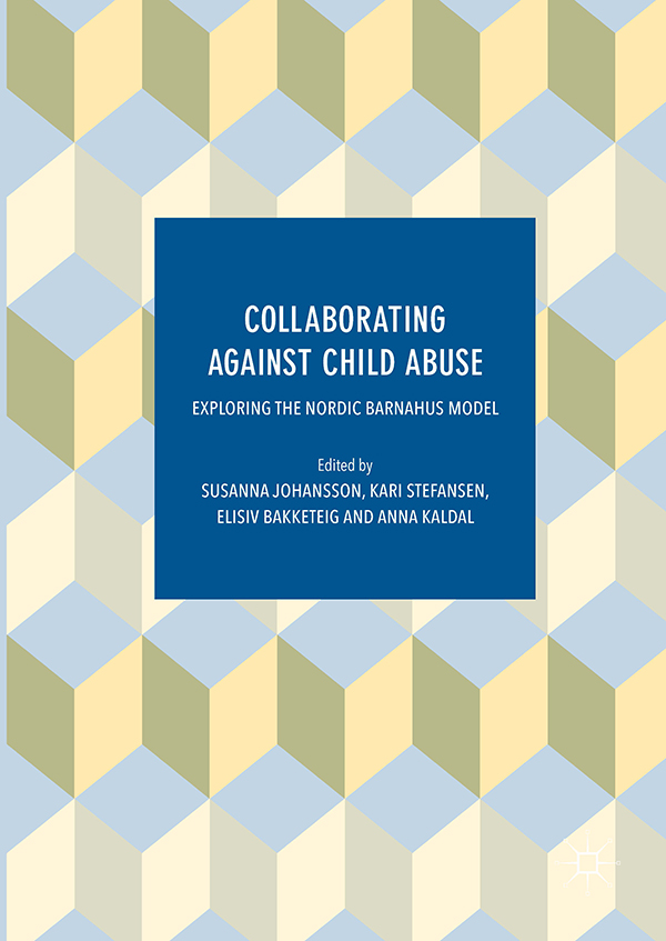 Book: Collaborating Against Child Abuse - Exploring The Nordic Barnahus 